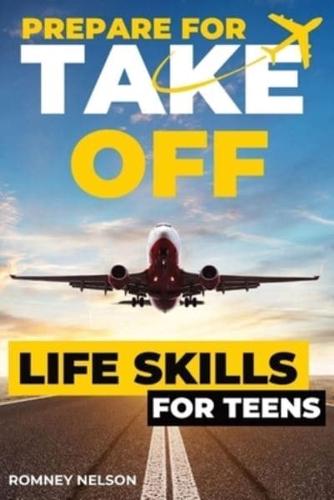 Prepare For Take Off - Life Skills for Teens