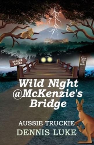 Wild Night @ McKenzie's Bridge