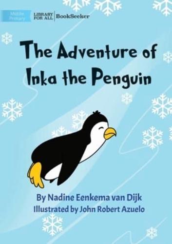 The Adventure Of Inka The Penguin