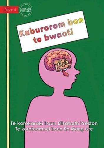 Your Brain Is the Boss - Kaburorom Bon Te Bwaoti (Te Kiribati)