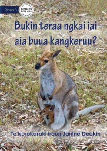 Why Do Kangaroos Have A Pouch - Bukin Teraa Ngkai Iai Aia Buua Kangkeruu? (Te Kiribati)