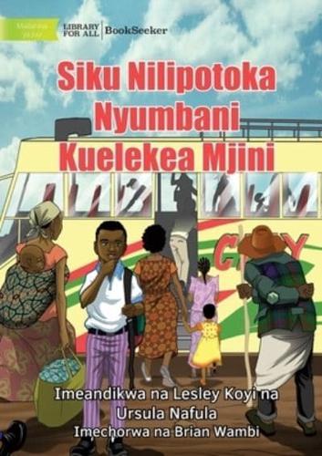 The Day I Left Home For The City - Siku Nilipotoka Nyumbani Kuelekea Mjini