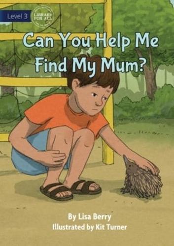 Can You Help Me Find My Mum?