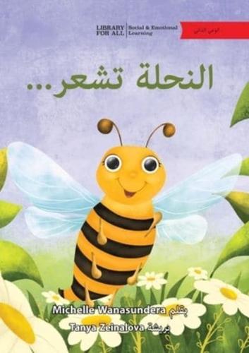 The Bee Is Feeling... - ...النحلة تشعر