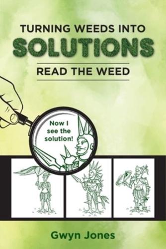 Turning Weeds Into Solutions