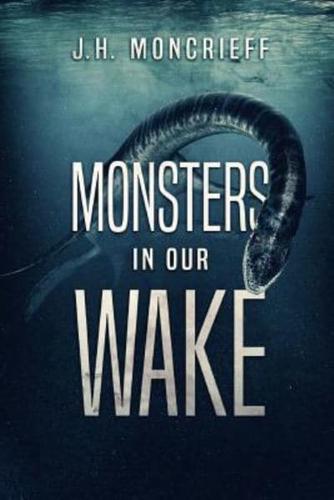 Monsters In Our Wake