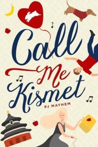Call Me Kismet: A Novel