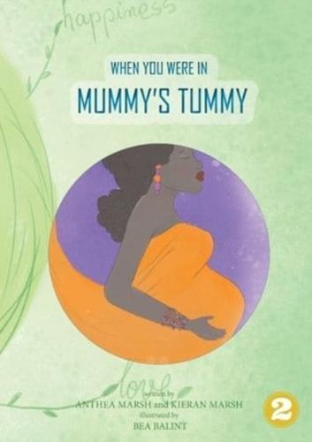 When You Were In Mummy's Tummy