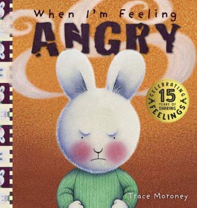 When I'm Feeling Angry: 15th Anniversary Edition
