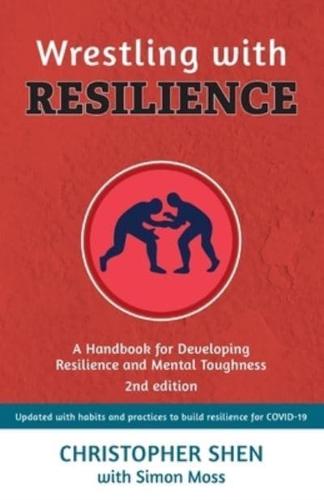 Wrestling with Resilience: A Handbook for Developing Resilience and Mental Toughness