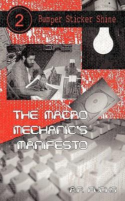 The Macro Mechanic's Manifesto (Bumper Sticker Shine No. 2)