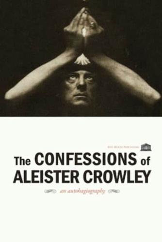 The Confessions of Aleister Crowley