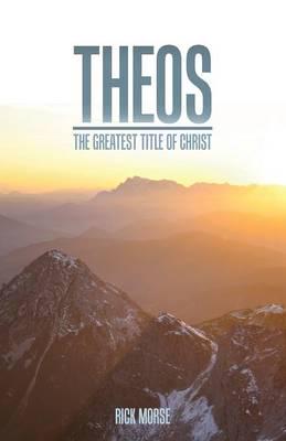 Theos: The Greatest Title of Christ