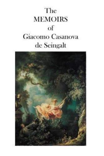 The MEMOIRS of Giacomo Casanova De Seingalt