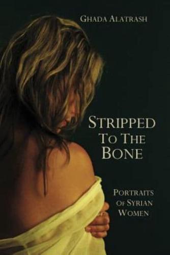 Stripped to the Bone: Portraits of Syrian Women