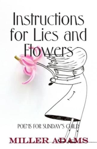 Instructions for Lies and Flowers