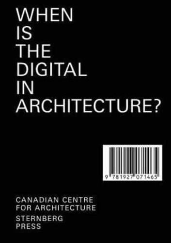 When Is the Digital in Architecture?
