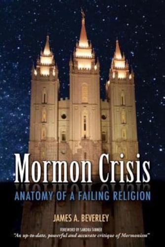 Mormon Crisis: Anatomy of a Failing Religion