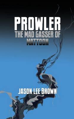 Prowler, the Mad Gasser of Mattoon