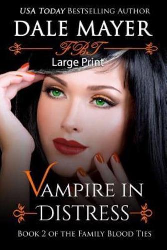 Vampire in Distress: Large Print