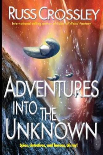 Adventures Into the Unknown