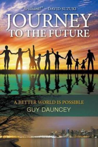 Journey To The Future: A Better World Is Possible