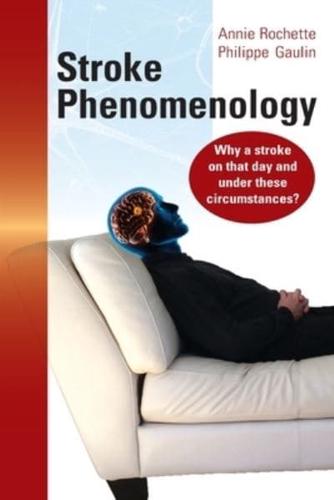 Stroke Phenomenology: Why a stroke on that day and under these circumstances?