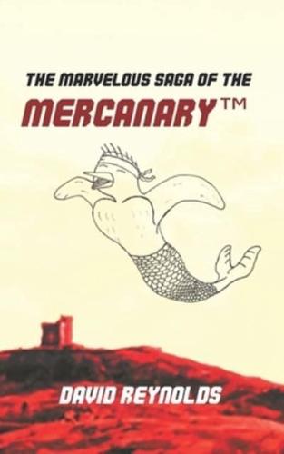 The Marvelous Saga of the MERCANARY™: A Sells-Word's Story