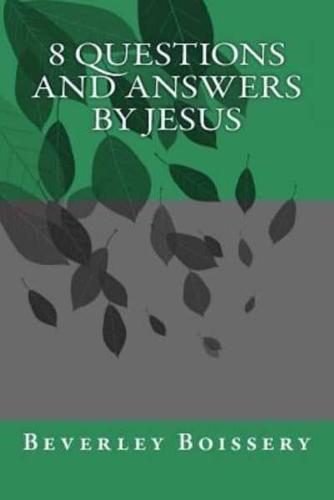 8 Questions and Answers by Jesus