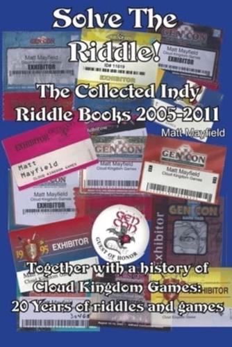Solve the Riddle!: The Combined Indy Riddle Books 2005-2011
