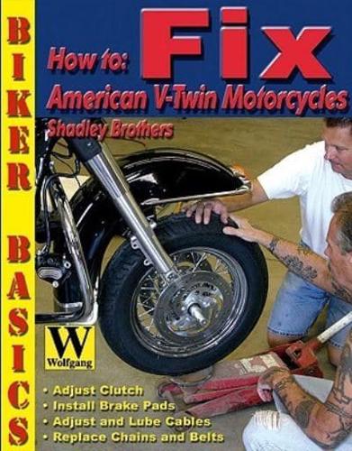 How to Fix American V-Twin Motorcycles