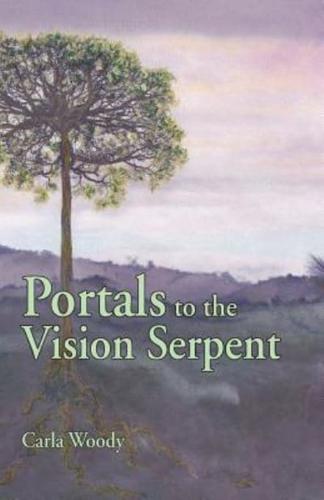 Portals to the Vision Serpent