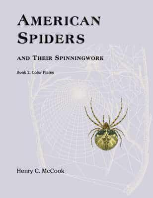 American Spiders and Their Spinningwork, Book 2: Color Plates
