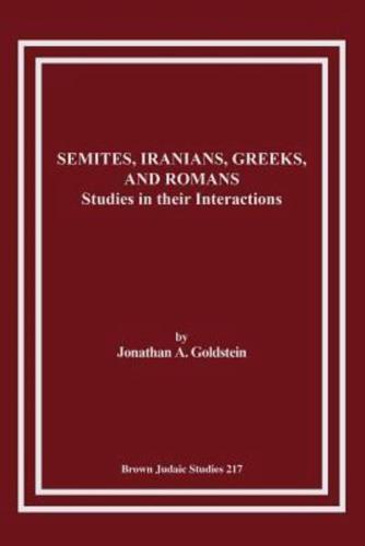 Semites, Iranians, Greeks, and Romans: Studies in Their Interactions