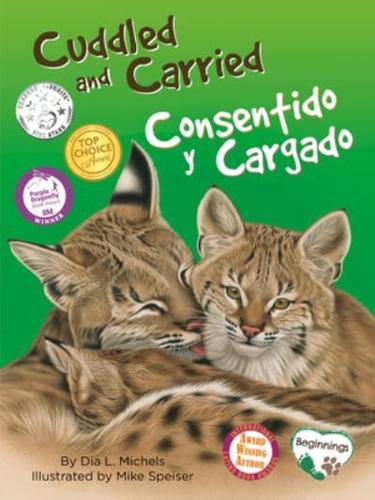 Cuddled and Carried / Consentido Y Cargado