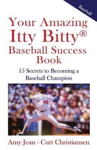 Your Amazing Itty Bitty Baseball Success Book
