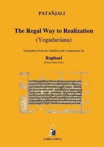 The Regal Way to Realization : Yogadarsana