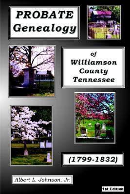 Probate Genealogy of Williamson Co. Tn (1799-1832