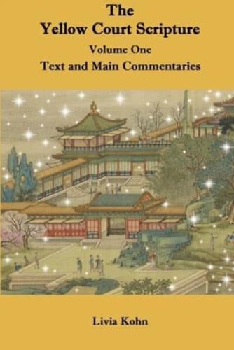 The Yellow Court Scripture. Volume One Text and Main Commentaries