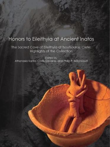 Honors to Eileithyia at Ancient Inatos, the Sacred Cave at Tsoutsouros, Crete