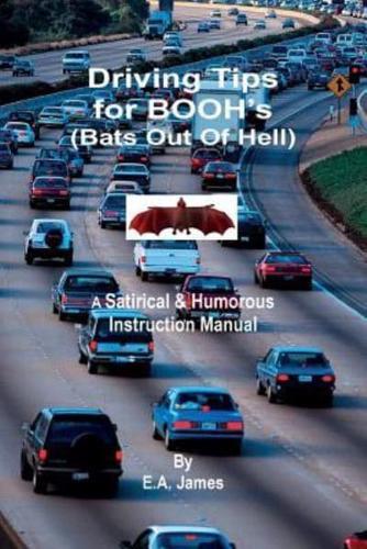 Driving Tips for BOOH's (Bats Out Of Hell)