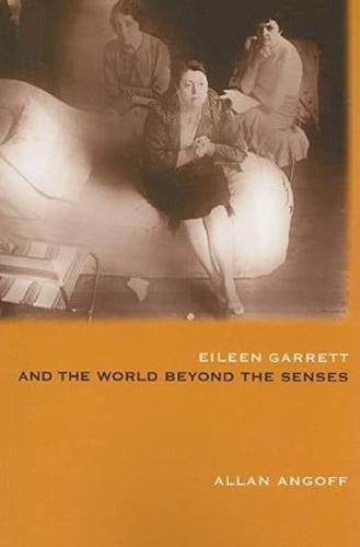 Eileen Garrett & The World Beyond the Senses