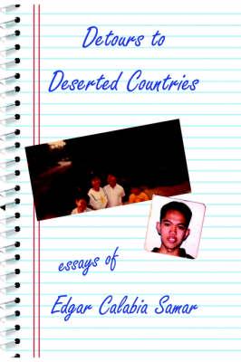 Detours to Deserted Countries Essays by Edgar Calabia Samar