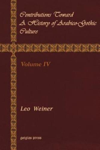 Contributions Toward a History of Arabico-Gothic Culture (Volume 4)
