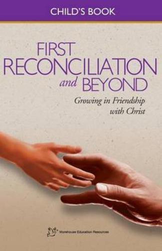 First Reconciliation and Beyond, Child's Book: Growing in Friendship with Christ