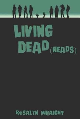 Living Dead(heads)