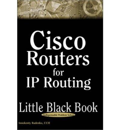 Cisco Routers for IP Routing Little Black Book