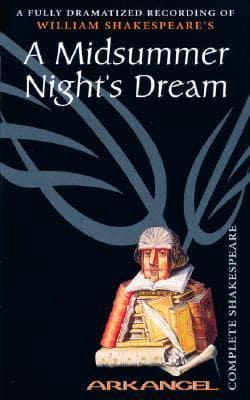 The Complete Arkangel Shakespeare: A Midsummer Night's Dream