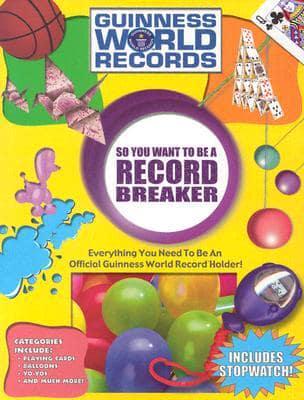 So You Want to Be a Record-Breaker?