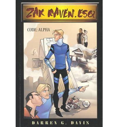Zak Raven, Esq. Volume One: Code Alpha